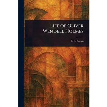 Life of Oliver Wendell Holmes