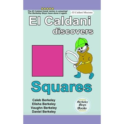 El Caldani Discovers Squares (Berkeley Boys Books - El Caldani Missions)