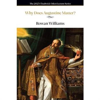 Why Does Augustine Matter?