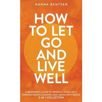 How to Let Go and Live Well
