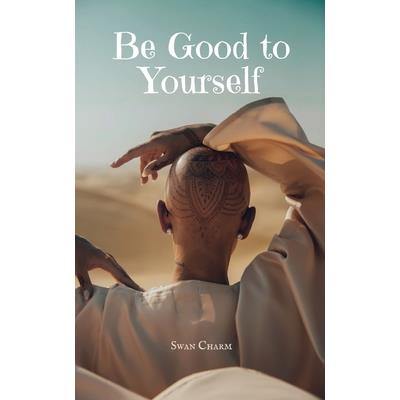 Be Good to Yourself
