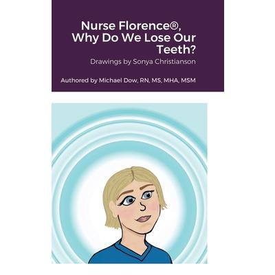 Nurse Florence(R), Why Do We Lose Our Teeth?