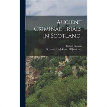 Ancient Criminal Trials in Scotland;