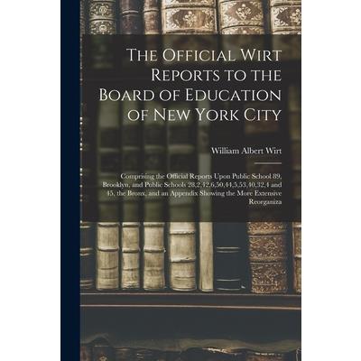 The Official Wirt Reports to the Board of Education of New York City
