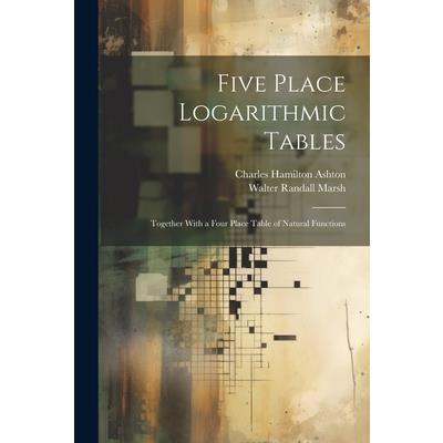 Five Place Logarithmic Tables