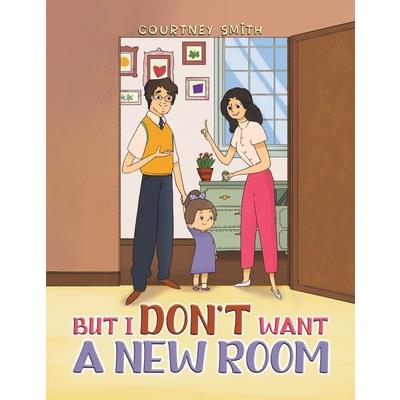 But I Don’t Want a New Room