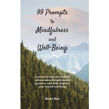 99 Prompts to Mindfulness and Well-Being