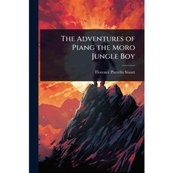 The Adventures of Piang the Moro Jungle Boy
