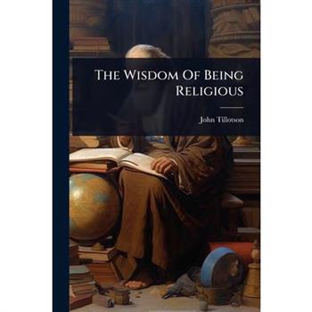 The Wisdom Of Being Religious