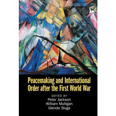Peacemaking and International Order After the First World War