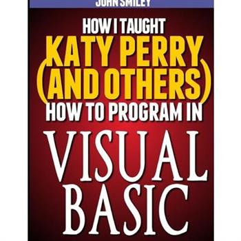 How I taught Katy Perry (and others) to program in Visual Basic