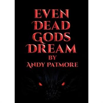 Even Dead Gods Dream