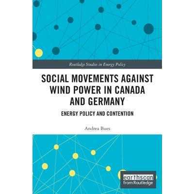 Social Movements against Wind Power in Canada and Germany