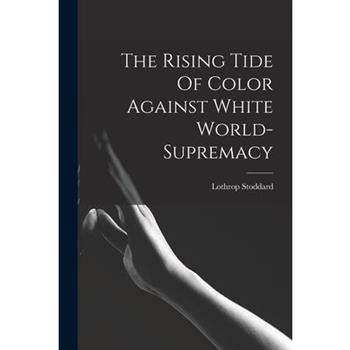 The Rising Tide Of Color Against White World-supremacy