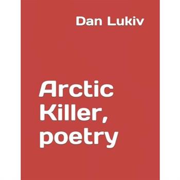 Arctic Killer, poetry