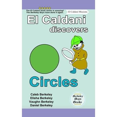 El Caldani Discovers Circles (Berkeley Boys Books - El Caldani Missions)
