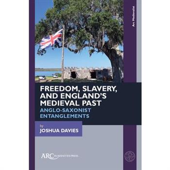 Freedom, Slavery, and England's Medieval Past