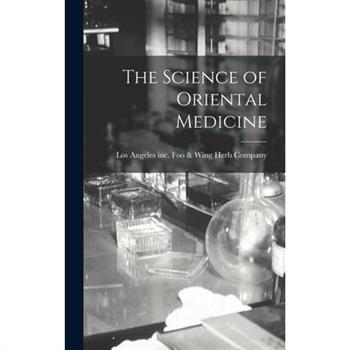 The Science of Oriental Medicine