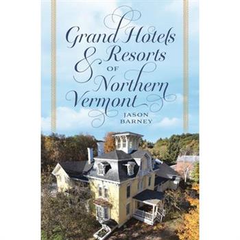 Grand Hotels & Resorts of Northern Vermont