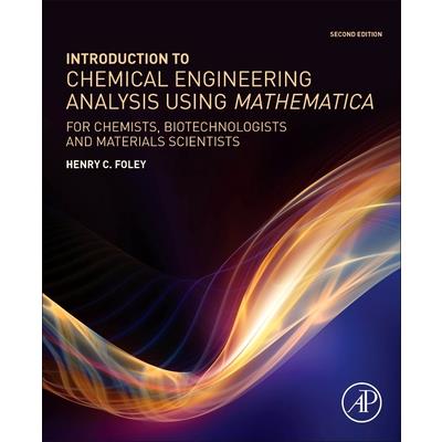 Introduction to Chemical Engineering Analysis Using Mathematica