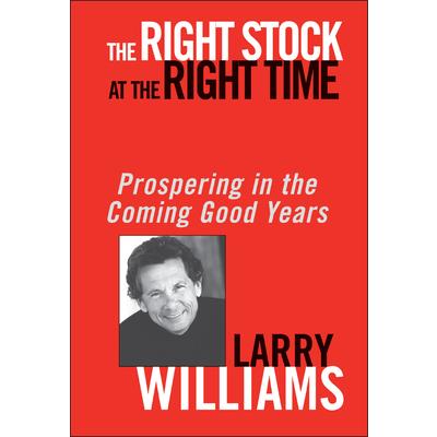 The Right Stock at the Right Time: Timing the Market to Prosper from the Coming