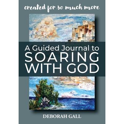 A Guided Journal to Soaring With God