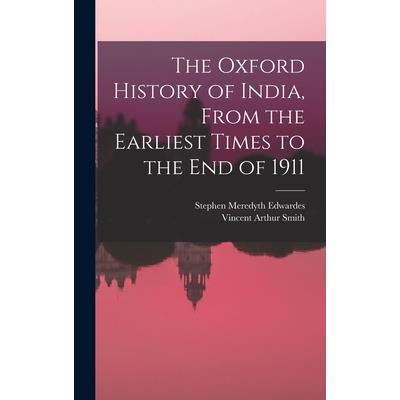The Oxford History of India, From the Earliest Times to the end of 1911