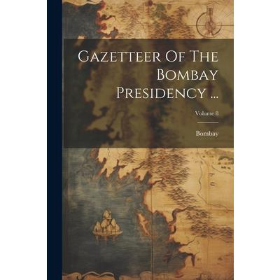 Gazetteer Of The Bombay Presidency ...; Volume 8