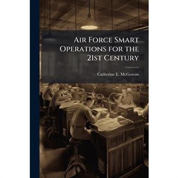 Air Force Smart Operations for the 21st Century