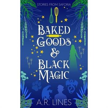 Baked Goods & Black Magic