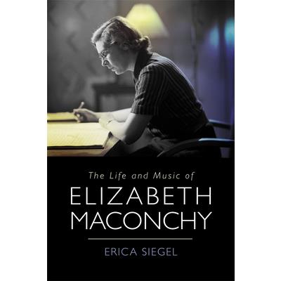 The Life and Music of Elizabeth Maconchy