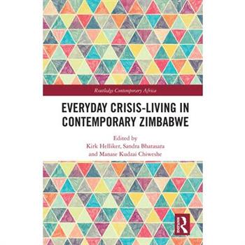 Everyday Crisis-Living in Contemporary Zimbabwe