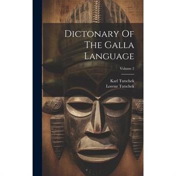 Dictonary Of The Galla Language; Volume 2