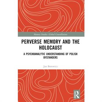Perverse Memory and the Holocaust