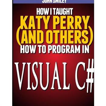 How I taught Katy Perry (and others) to program in Visual C#