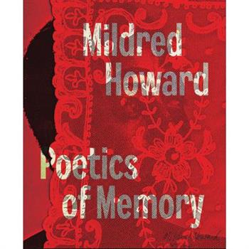 Mildred Howard: Poetics of Memory