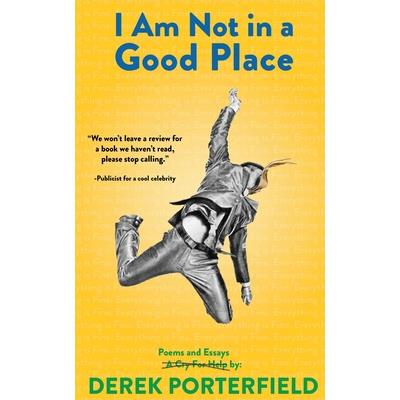 I Am Not In A Good Place