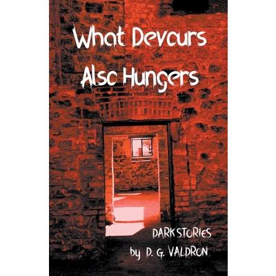What Devours Also Hungers