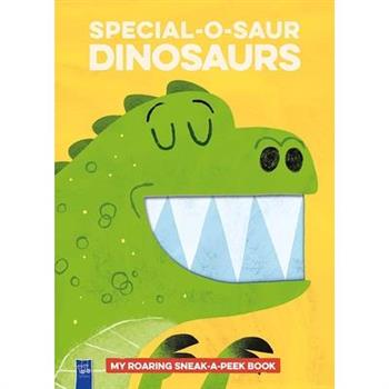 Special-O-Saur Dinosaurs: My Roaring Sneak-A-Peek Book