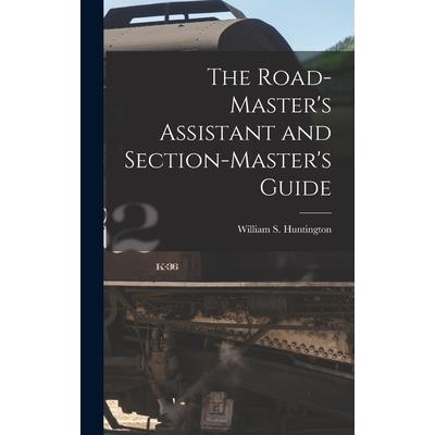The Road-Master's Assistant and Section-Master's Guide