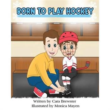 Born to Play Hockey Born to Play Hockey