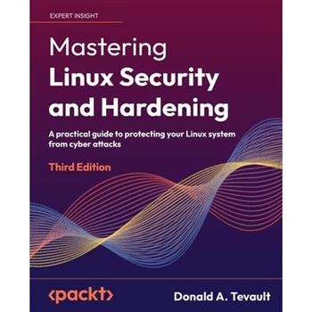Mastering Linux Security and Hardening - Third Edition
