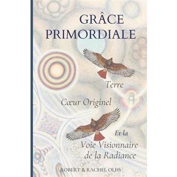Gr璽ce PrimordialeTerre Coeur Originel et la Voie Visionnaire de la Radiance