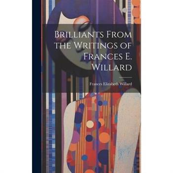 Brilliants From the Writings of Frances E. Willard