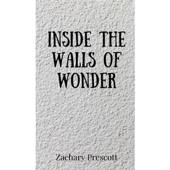 Inside the Walls of Wonder
