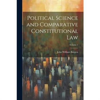 Political Science and Comparative Constitutional Law; Volume 1