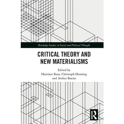 Critical Theory and New Materialisms