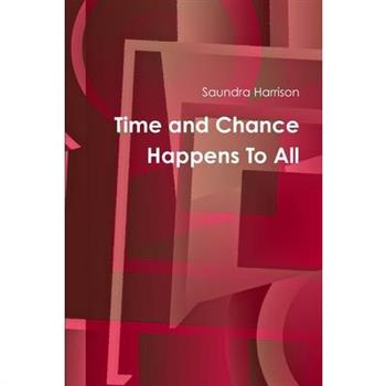 Time and Chance Happens To All