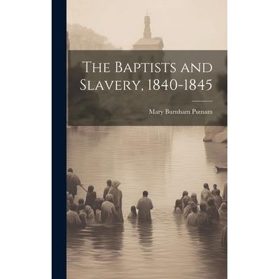 The Baptists and Slavery, 1840-1845