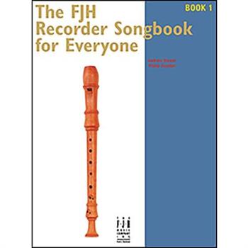 The Fjh Recorder Song Book for Everyone 1